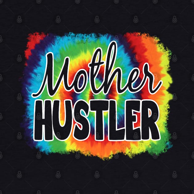 Mother Hustler by Duds4Fun